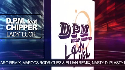 D.p.m Feat. Chipper - Lady Luck ( Taito Tikaro Radio Remix )