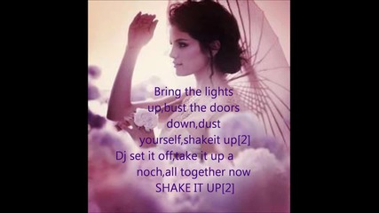 Цялата песен! Selena Gomez - Shake it up + tekst 