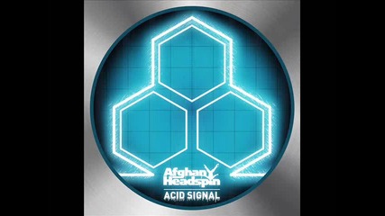 Afghan Headspin - Acid Signal (mindflow Remix) 