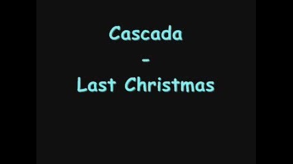 Cascada - Last Christmas