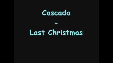Cascada - Last Christmas
