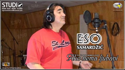 Esad Eso Samardzic(esos) - Ako Nema Ljubavi 2013