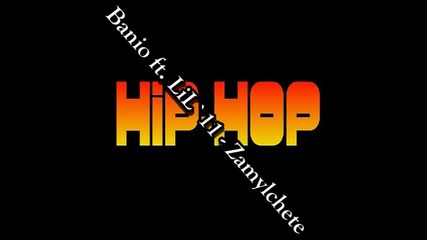 Banio ft. Lil`11 - Zamylchete