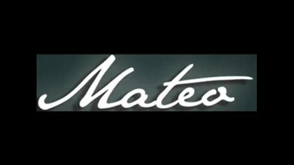 Mateo - Unfinished