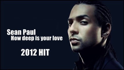 2o12 Sean Paul ft. Kelly Rowland - How deep is your love
