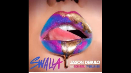 *2017* Jason Derulo ft. Nicki Minaj & Ty Dolla Sign - Swalla