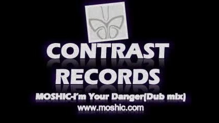 Moshic - I m your danger