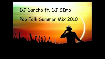 Dj Dancho ft.dj Simo - Summer Pop Folk Mix 