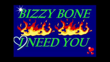 Bizzy Bone - I need you