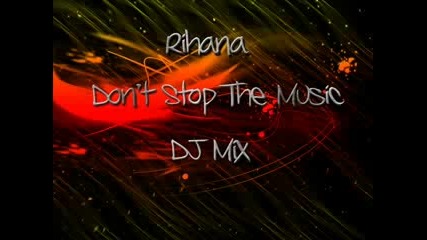 Rihanna - Dont Stop The Music [ Dj Mix ]