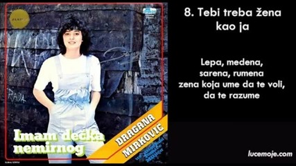 Dragana Mirkovic - 1984 - 08 - Tebi treba zena kao ja