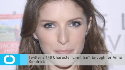 Twitter's 140 Character Limit Isn't Enough for Anna Kendrick