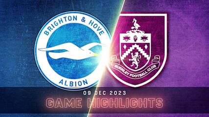 Brighton and Hove Albion vs. Burnley FC - Condensed Game
