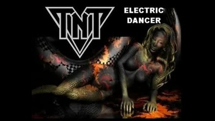 Tnt - Electric Dancer - From 1989 Intuition Album 