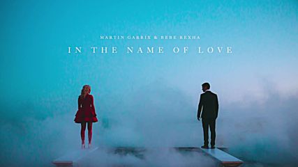 Martin Garrix & Bebe Rexha - In The Name Of Love - Official Audio