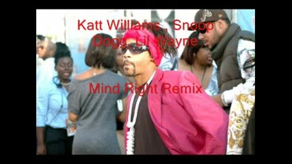 Katt Williams Ft Snoop Dogg & Lil Wayne - Mind Right