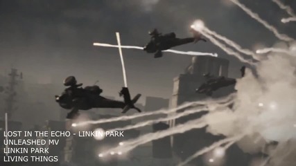 Linkin Park - Lost In The Echo - Unleashed Mv