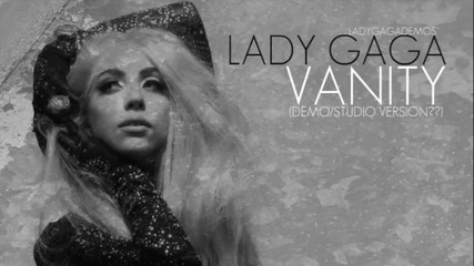 Lady Gaga - Vanity (demostudio Version) Hq 