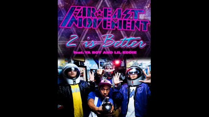 Far East Movement ft. Natalia Kills - 2 is better