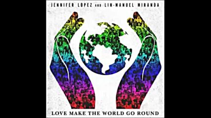 *2016* Jennifer Lopez & Lin Manuel Miranda - Love Make the World Go Round