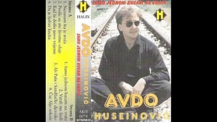 Avdo Huseinovic - Ne znam sta je radost