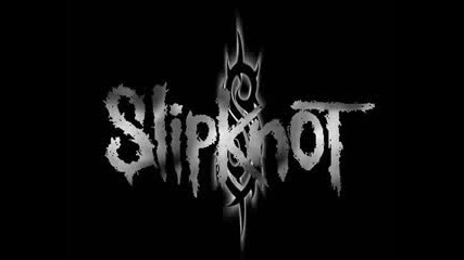 Slipknot - Til We Die (Пълната Версия)