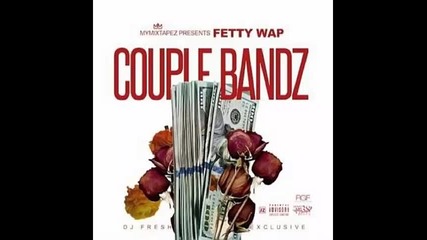 *2015* Fetty Wap - A Couple Bandz