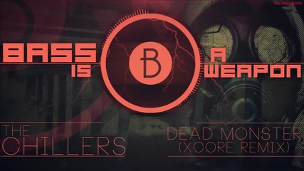 The Chillers - Dead Monster (xkore Remix)(bass Boosted)