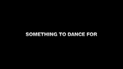 Something To Dance For