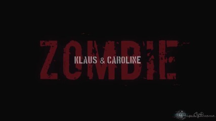 Klaus and Caroline - Zombie