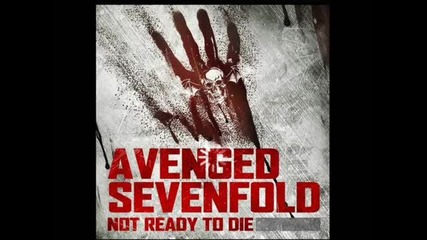 Avenged Sevenfold - Not Ready to Die