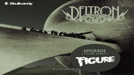 Upgrade by Deltron 3030 (figure Remix)