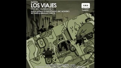 Pedro Mirano - Los Viajes (lui Maldonado Remix)