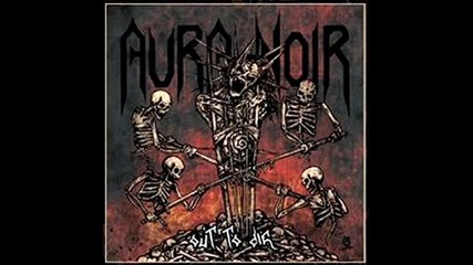 Aura Noir - Fed To The Flames