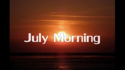 July Morning - Intro 