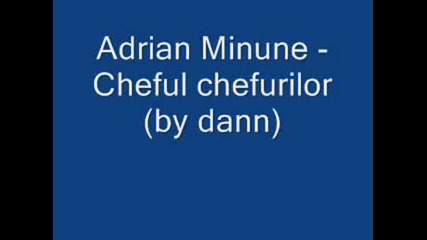 Adrian Minune - Cheful Chefurilor