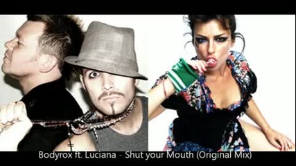 Bodyrox ft. Luciana - Shut your Mouth (original Mix) 