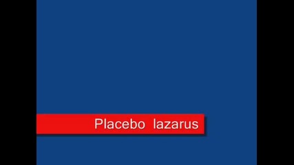Превод - Placebo - lazarus