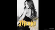 Maya - Pjevala bih da mi se ne place - (Audio 2011)