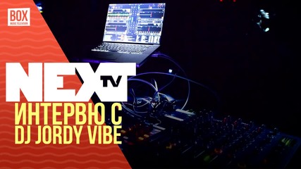 NEXTTV 016: Гост DJ: DJ Jordy Vibe