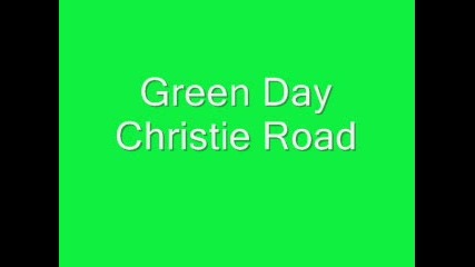 Green Day Christie Road 