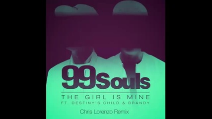 *2015* 99 Souls ft. Destiny's Child & Brandy - The Girl is Mine ( Chris Lorenzo remix )