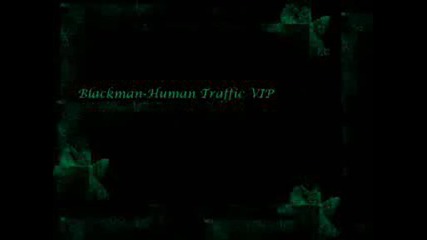Blackman - Human Traffic Vip (dnb)