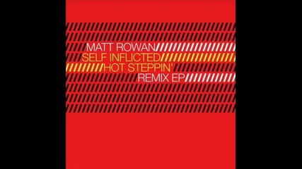 Matt Rowan - Self Inflicted (roman Rai Remix)