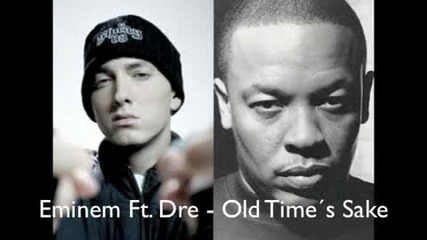Eminem - Old Times Sake ft. Dr.dre (official Music Hq)new Song 2009