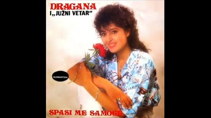 Dragana Mirkovic - Spasi me samoce 1986 ceo album