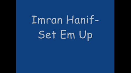 Irman Hanif - Set Em Up