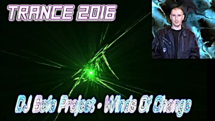 Dj Befo Project - Winds Of Change ( Bulgarian Trance Music 2016 )