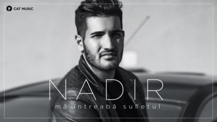 2016/ Nadir - Ma intreaba sufletul (official single)