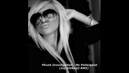 Phunk Investigation - My Poltergeist (joy Kitikonti Rmx)